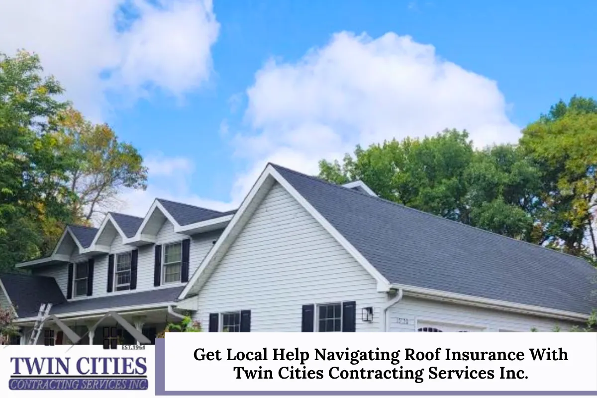 Get Local Help Navigating Roof Insurance With Twin Cities Contracting Services Inc.