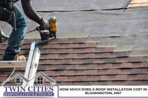 How Much Does a Roof Installation Cost in Bloomington, MN?