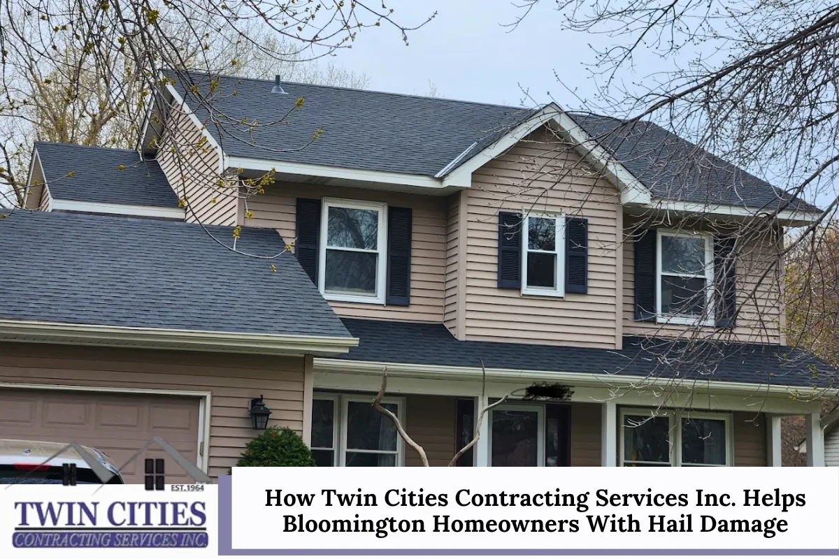 How Twin Cities Contracting Services Inc. Helps Bloomington Homeowners With Hail Damage
