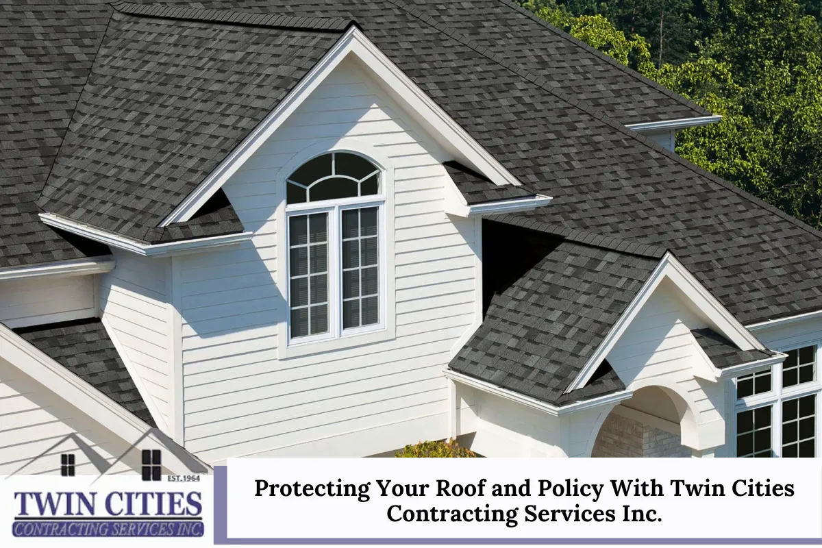Protecting Your Roof and Policy With Twin Cities Contracting Services Inc.